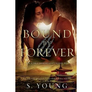 Bound by Forever (A True Immortality Novel) | YOUNG, S (ISBN: 9781916174085)