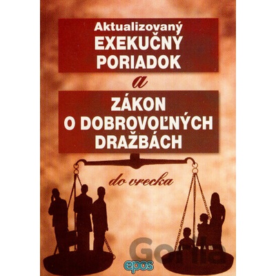 Aktualizovaný Exekučný poriadok a Zákon o dobrovoľných dražbách do vrecka - Epos