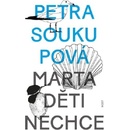 Marta děti nechce - Petra Soukupová
