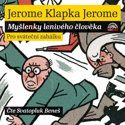 Myšlenky lenivého člověka - Jerome Klapka Jerome; Svatopluk Beneš