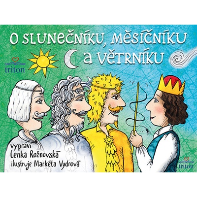 O Slunečníku, Měsíčníku a Větrníku - Lenka Rožnovská