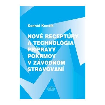 Nové receptúry a technológia prípravy pokrmov v závodnom stravování