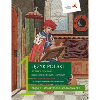 Nowe język polski sztuka wyrazu podręcznik klasa 1 część 1 starożytność średniowiecze liceum i technikum zakres podstawowy i rozszerzony