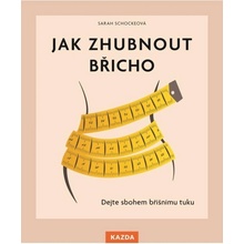 Jak zhubnout břicho - Dejte sbohem břišnímu tuku Kazda Václav