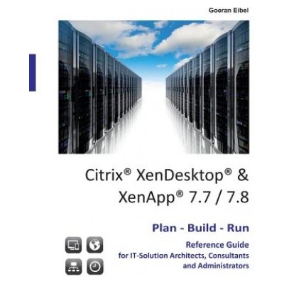 Citrix XenDesktop & XenApp 7.7/7.8 | Goeran Eibel
