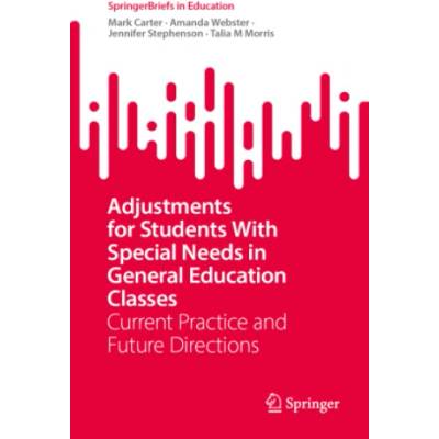 Adjustments for Students With Special Needs in General Education Classes | Mark Carter, Amanda Webster, Jennifer Stephenson, Talia M Morris