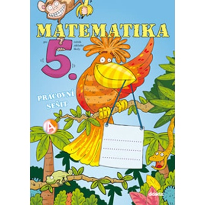 Matematika 5. roč. ZŠ pracovní sešit Blažková J. a