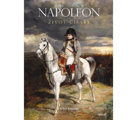 Napoleon - Život císaře