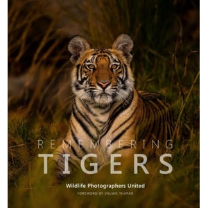 Remembering Tigers | Wildlife Photographers United (ISBN: 9781999643386)