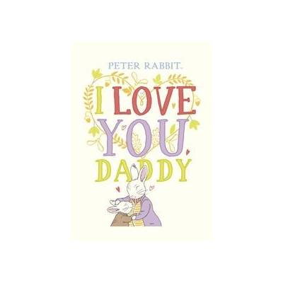 Peter Rabbit I Love You Daddy