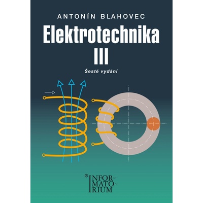 Elektrotechnika III - Antonín Blahovec