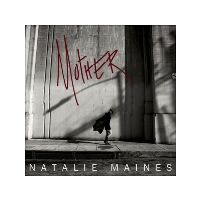 MAINES NATALIE: MOTHER CD