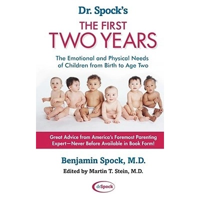 Dr. Spock's the First Two Years: The Emotional and Physical Needs of Children from Birth to Age 2 Spock BenjaminPaperback