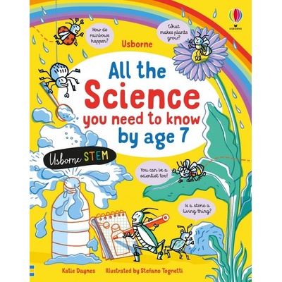 All the Science You Need to Know By Age 7 Usborne Publishing