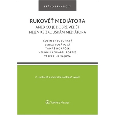 Rukověť mediátora aneb co je dobré vědět nejen ke zkouškám mediátora - Brzobohatý Robin
