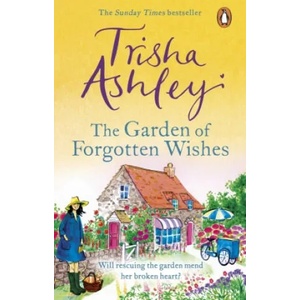 Garden of Forgotten Wishes | Trisha Ashley (ISBN: 9781784160944)