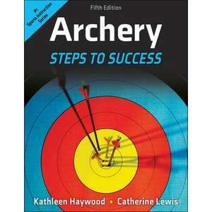Archery - Steps to Success | Kathleen M. Haywood, Catherine Lewis (ISBN: 9781718221369)