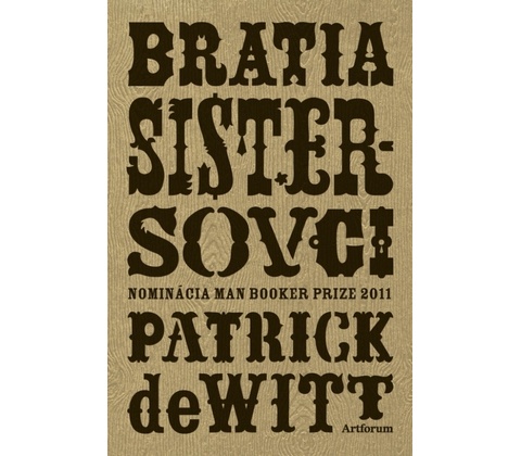 Bratia Sistersovci - Patrick deWitt