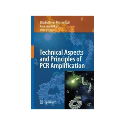 Principles and Technical Aspects of PCR Amplification - Elizabeth van Pelt-Verkuil