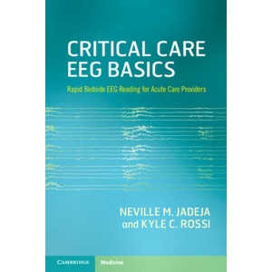 Critical Care EEG Basics | Neville M. Jadeja, Kyle C. Rossi (ISBN: 9781009261166)