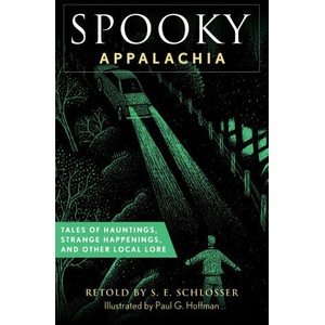 Spooky Appalachia: Tales of Hauntings, Strange Happenings, and Other Local Lore | Paul Hoffman (ISBN: 9781493085712)