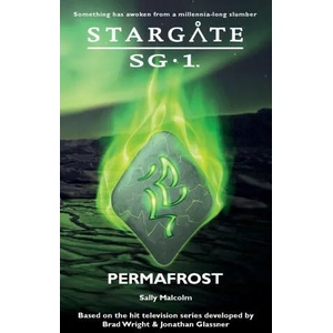 STARGATE SG-1 Permafrost | Sally Malcolm (ISBN: 9781905586684)