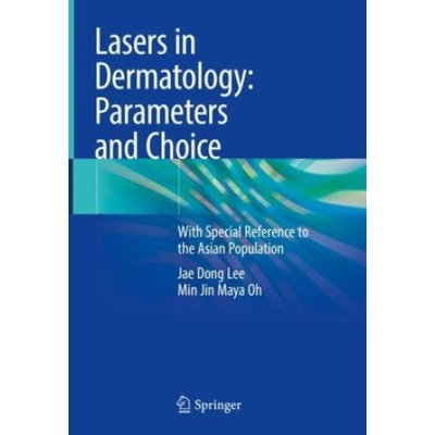 Lasers in Dermatology: Parameters and Choice | Jae Dong Lee, Min Jin Maya Oh