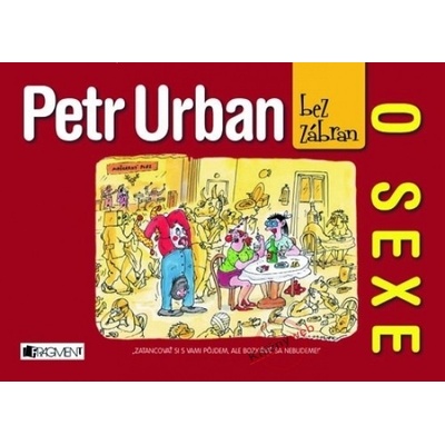 Petr Urban bez zábran - O sexe - Petr Urban