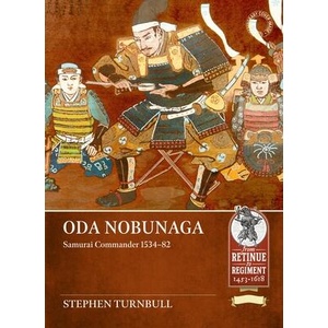 Oda Nobunaga: Samurai Commander 1534-82 (ISBN: 9781804518366)