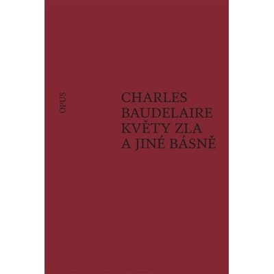 Květy zla a jiné básně - Charles Baudelaire