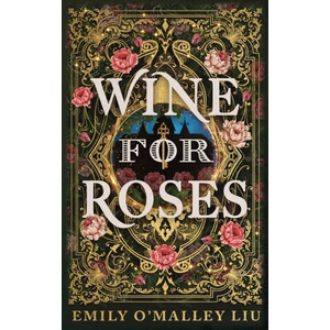Wine for Roses (ISBN: 9781970458053)