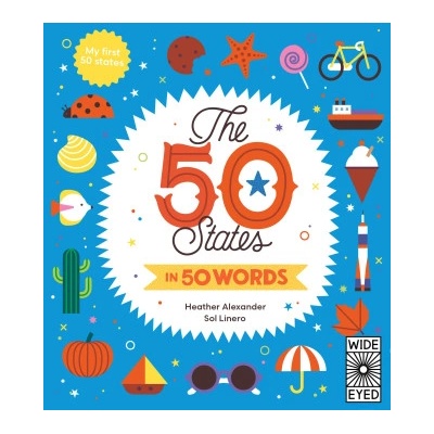 The 50 States in 50 Words: My First 50 States | Sol Linero