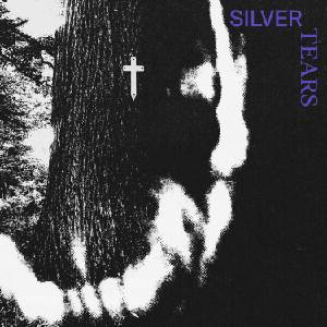 Silver Tears - Silver Tears (LP) (5056321697677)
