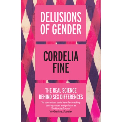 Delusions of Gender: The Real Science BehindCordeliaÂ Fine