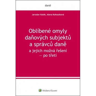 Oblíbené omyly daňových subjektů a správců daně a jejich možná řešení