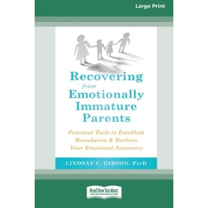 Recovering from Emotionally Immature Parents | Lindsay C. Gibson (ISBN: 9780369356321)