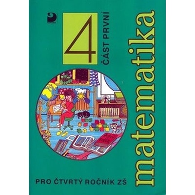 Matematika 4 - pro čtvrtý ročník ZŠ - Jana Coufalová, Jana Vacková