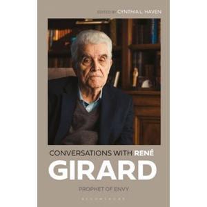 Conversations with René Girard: Prophet of Envy | Rene Girard, Cynthia L. Haven (2020)