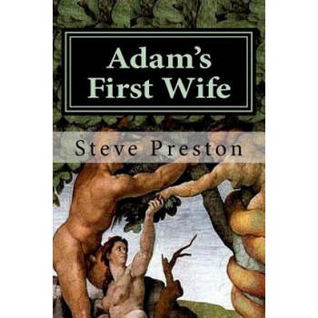 Adam's First Wife | Steve Preston