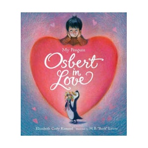 My Penguin Osbert in Love | Elizabeth Cody Kimmel, H. B. Lewis (2010)
