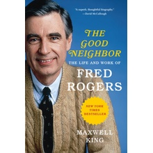 The Good Neighbor: The Life and Work of Fred Rogers