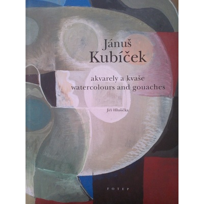 Jánuš Kubíček - akvarely a kvaše - Jiří Hlušička