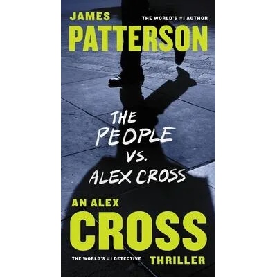 The People vs. Alex Cross | James Patterson