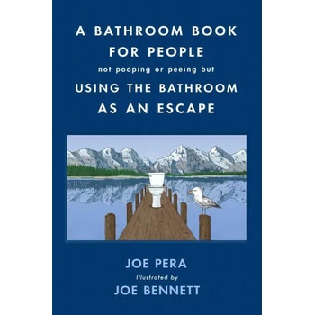 Image 1 of A Bathroom Book for People Not Pooping or Peeing But Using the Bathroom as an Escape | Joe Bennett