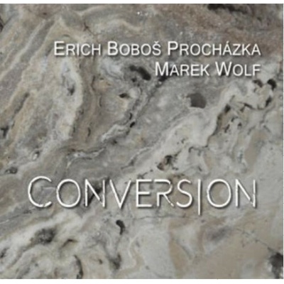 BOBOS ERICH PROCHAZKA&MAREK WOLF - CONVERSION CD