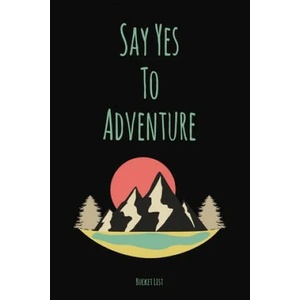 Bucket List: Say Yes To Adventure Couples Travel Bucket List | Feed Your Soul Press (ISBN: 9781088770191)