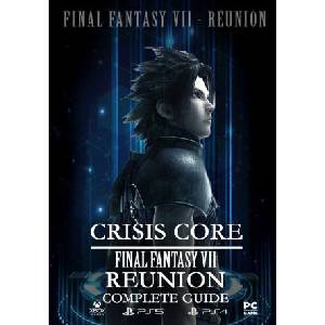 Crisis Core Final Fantasy VII REUNION Complete Guide (2022)