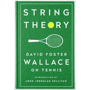 String Theory: David Foster Wallace On Tennis (2016)