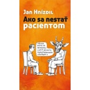 Knihy Ako sa nestať pacientom - Jan Hnízdil