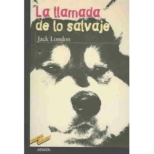 La llamada de lo salvaje | Jack London, Enrique Flores, María Isabel Villarino Rodríguez (ISBN: 9788466715638)